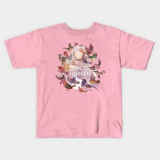 Be a Nice Human Kids T-Shirt